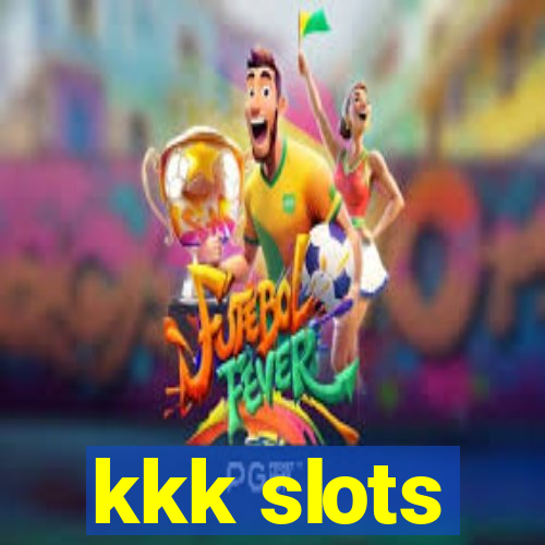 kkk slots